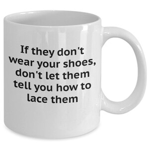 Inspiring shoes mug, if they don&#39;t wear your shoes teacup, shoes coffee cup, inspiring gifts, for any occasion