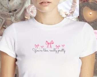 You're Like Really Pretty Cotton Crop Top From Popular Y2K Movie Tee For Girlcore Aesthetic Women Summer Shirt With Pink Bows