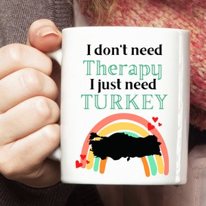 Turkey Mug, Turkish Mug, Turkey Travel Mug, Turkey Lover Gift, I don&#39;t need Therapy I just need Turkey, Quarantine gift for women