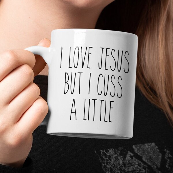 Hilarious Mug for Christian Wife, I Love Jesus But I Cuss A Little, Humorous Christian Gift, Fun Silly Jesus Cup, Religious Faith Present