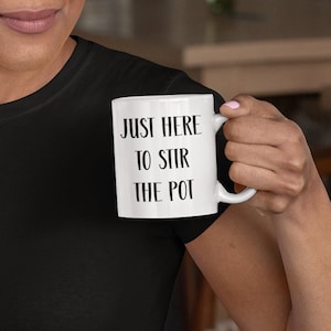 Trouble Maker Best Friend Mug, Just Here To Stir The Pot, Funny Gift For Wife Girlfriend, Sassy Spirited Bestie Cup, Hot Mess Mom Wife Gift