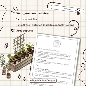 May include: A digital illustration of a garden with a trellis and potted plants. The text "Your purchase includes: 1x.brushset file 1x .pdf file: detailed installation instructions Free support" is displayed on a white background. The text "Piper MacLeod Designs" is displayed in a brown font on a white background.