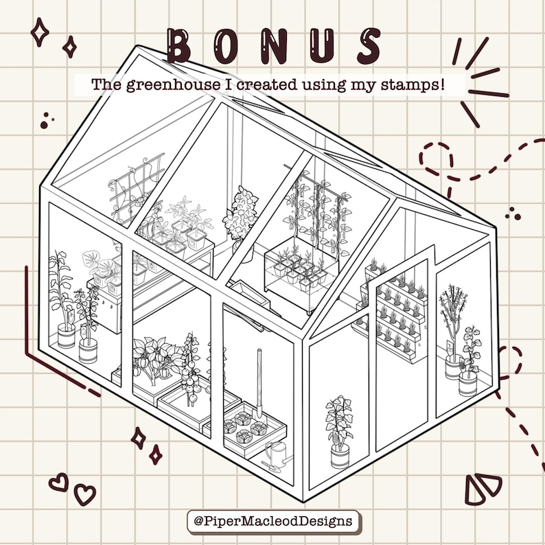 May include: A black and white line drawing of a greenhouse filled with plants. The text "The greenhouse I created using my stamps!" is written above the greenhouse.