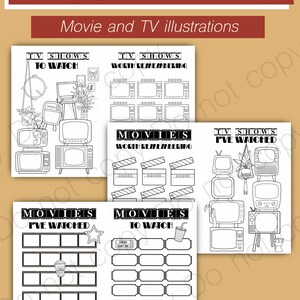 May include: Black and white printable planner pages with illustrations of televisions and movie clapperboards. The pages are designed for tracking movies and TV shows watched and to watch lists.