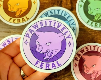 Pawsitively Feral Vinyl Sticker