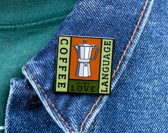 Coffee Is My Love Language Enamel Pin