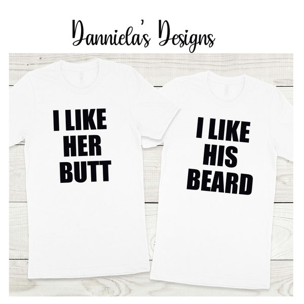 Couple shirts/ Valentine's day shirt/ I like her butt shirt/ i like his beard shirt