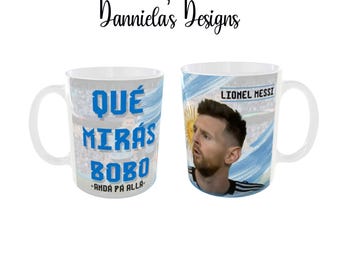 Lionel Messi Mug: 'Que Miras Bobo' Ceramic Cup