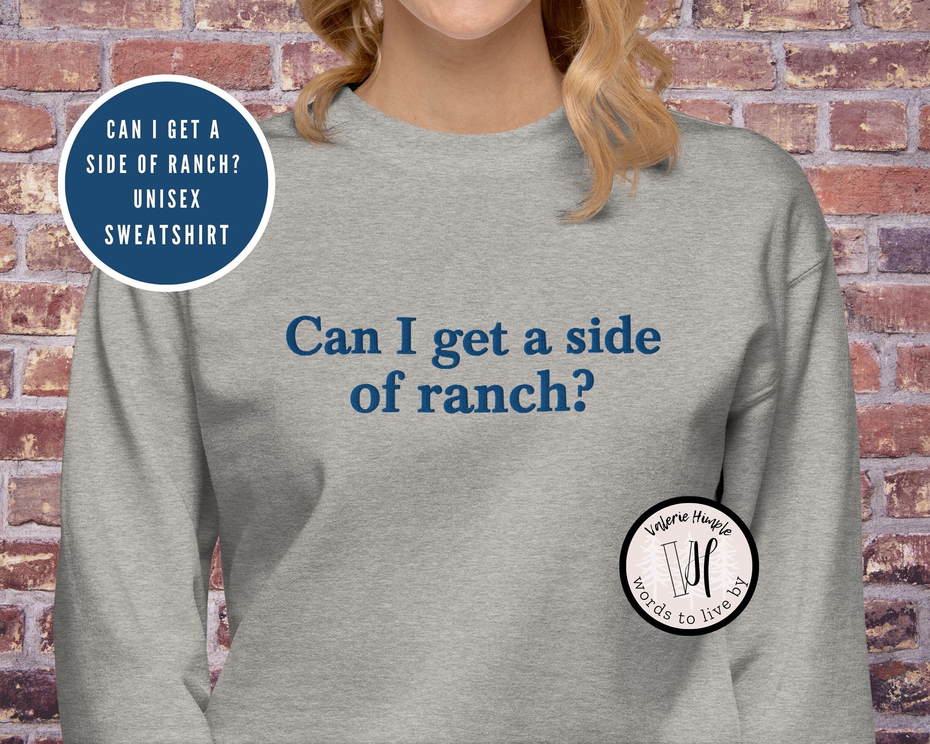 Can I Get a Side of Ranch? Embroidered Unisex Premium Sweatshirt