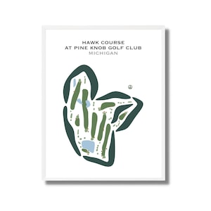 May include: A framed print of the Hawk Course at Pine Knob Golf Club in Michigan. The course layout is depicted in green and blue against a white background. Text at the top reads "Hawk Course at Pine Knob Golf Club Michigan."