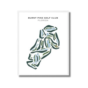 Burnt Pine Golf Club, FL | Golf Course Map, Golf Map, Golfer Gift For Him, Scorecard Layout, Golfer Boyfriend Gift, Art Print Decor
