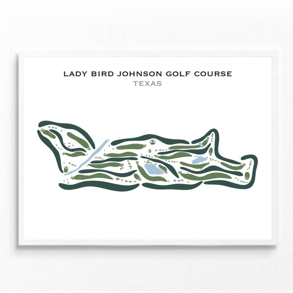 Lady Bird Johnson Golf Course, TX | Golf Course Map, Golfer Gift For Him, Scorecard Layout,Golfer Boyfriend Gift, Art Print UNFRAMED
