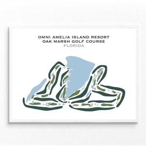 "Omni Amelia Island Resort - ""Oak Marsh"" Golf Platz, FL |." Golf Platz Karte, Dekor, Scorekarte Layout, Golfer Freund Geschenk, Kunstdruck UNGERAHMT