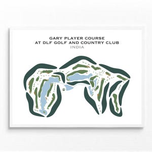 May include: A framed print of the Gary Player Course at DLF Golf and Country Club in India. The course layout is depicted in green, blue, and tan against a white background. The text "GARY PLAYER COURSE AT DLF GOLF AND COUNTRY CLUB INDIA" is printed at the top.