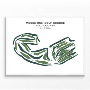 Moose Run Golf Platz Hill Platz, AK | Kunstdruck, Kunstdruck, Score Card Layout, Golf Map, Golf Map, Golf Siebdruck, Landkarte, Geschenkidee für Sie, Kunstdruck UNGERAHMT