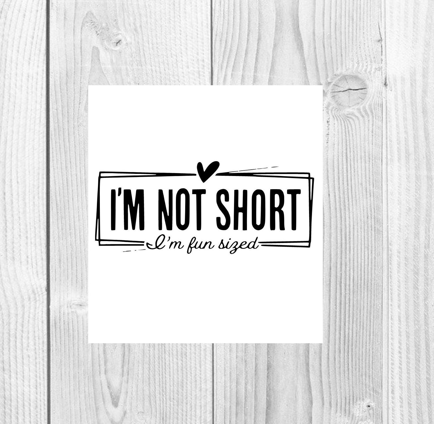 I'm Not Short I'm Fun Sized SVG PNG Funny Shirt Funny Svg Cricut Cut ...
