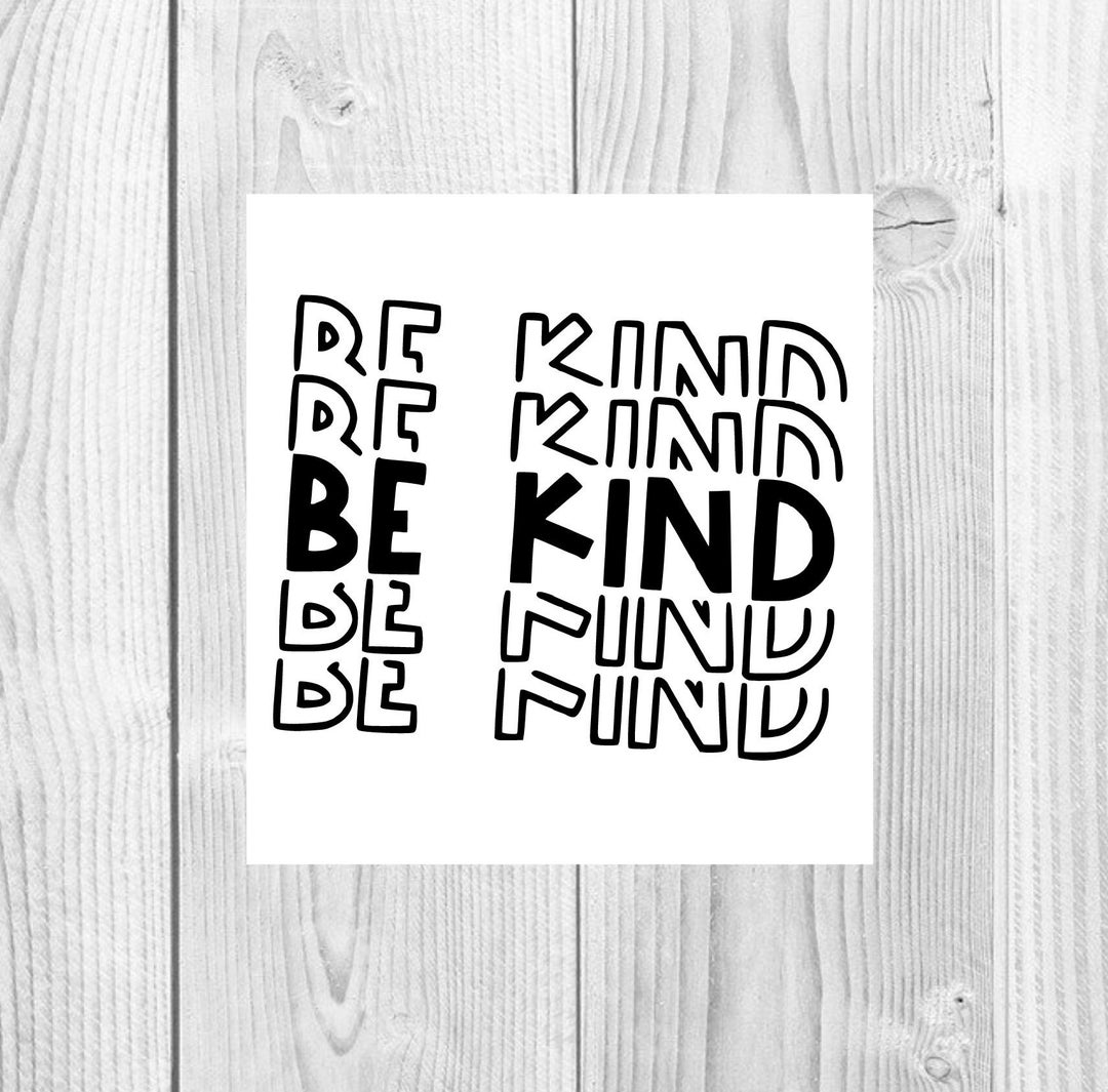 Be Kind SVG PNG Kindness Svg Positive Quote Svg Motivational Svg Svg Files for Cricut Be Kind