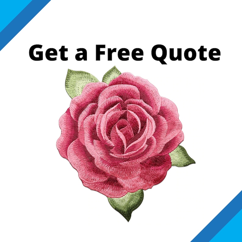 May include: Get a Free Quote text with a pink embroidered rose with green leaves.