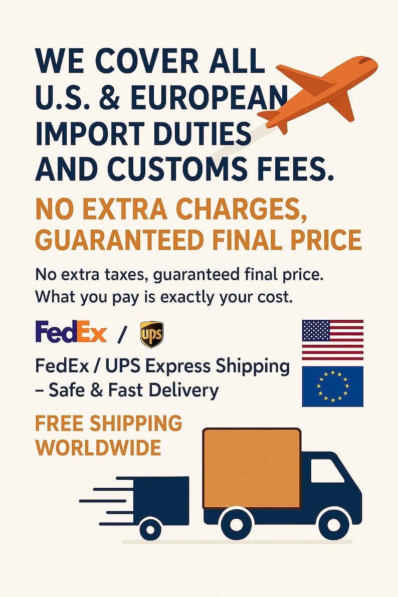 Pu&ograve; includere: Un grafico informativo con un'icona di un aereo arancione e un camion per le consegne blu. Il testo recita: WE COVER ALL U.S. & EUROPEAN IMPORT DUTIES AND CUSTOMS FEES. NO EXTRA CHARGES, GUARANTEED FINAL PRICE. FedEx / UPS Express Shipping.