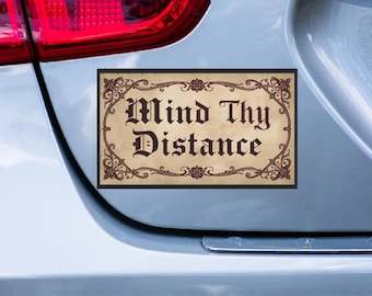 Funny Medieval Style Bumper Sticker Magnet | Renaissance-Inspired Mind Thy Distance Decal | Sarcastic Car Decal