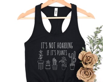 Funny Plant Shirt, It's Not Hoarding If It's Plants, Racerback Tank Top, Gift For Her, Crazy Plant Lady