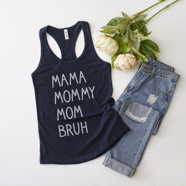 Mama Mommy Mom Bruh, Funny Racerback Tank, Gifts For Moms, Gift For Her, Gift For Sister