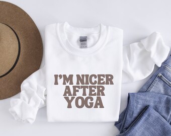 Yoga Sweatshirt, I'm Nicer After Yoga, Workout Sweater, Meditation Shirt, Funny Sweatshirts, Spiritual Gift For Yogi