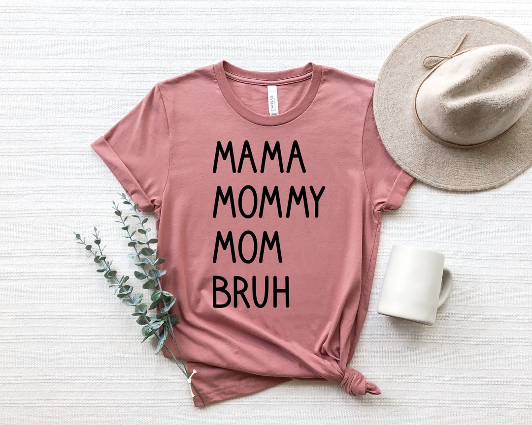 Funny Mom Shirt, Mama Mommy Mom Bruh Shirt, Cute Women's Tshirt, Gifts