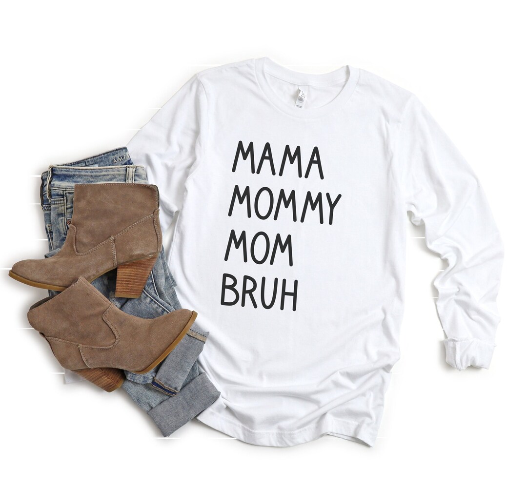 Funny Shirts for Moms Mama Mommy Mom Bruh Long Sleeve Tee Etsy