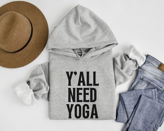 Yoga Hooded Sweatshirt, Y'all Need Yoga Hoodie, Gift For Yogi, Funny Yoga Shirts, Yoga Class Teacher Gifts, Workout Gym Sweater