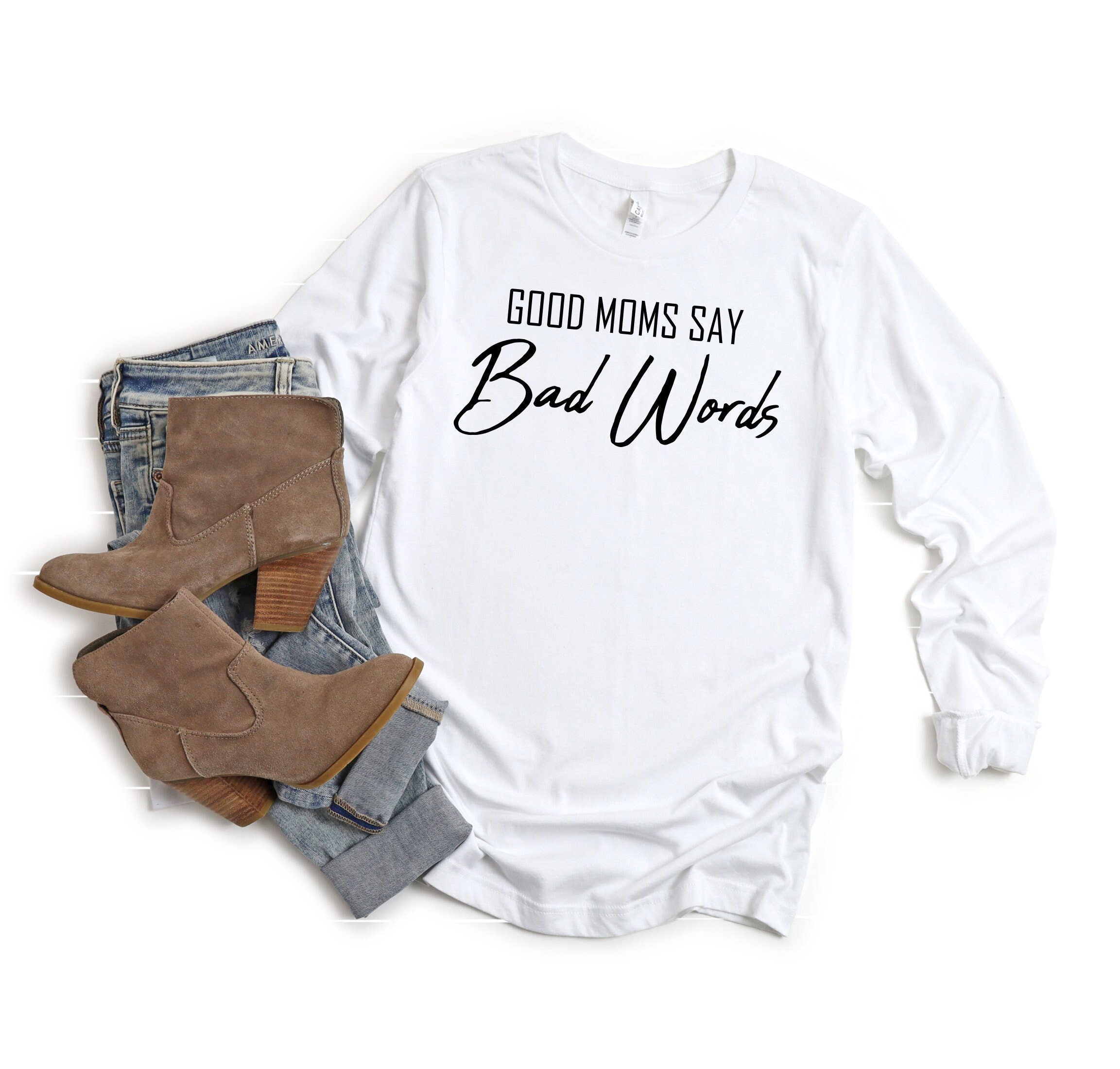 Good Moms Say Bad Words Funny Mom Shirts Long Sleeve Tee - Etsy Good Moms Say Bad Words Funny Mom Shirts Long Sleeve Tee - Etsy