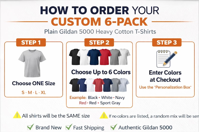 May include: Graphic showing how to order a custom 6-pack of Gildan 5000 heavy cotton t-shirts. Instructions include choosing a size, selecting up to six colors, and entering the colors at checkout. Available sizes are S, M, L, and XL.