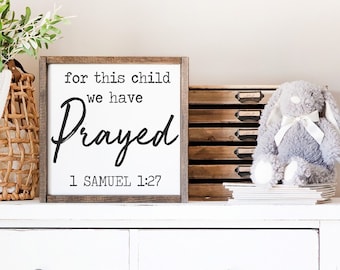 For this child we have prayed Samuel 1 27 - wood framed sign - nursery - baby shower - baby shower gift - babys room - baby girl - baby boy