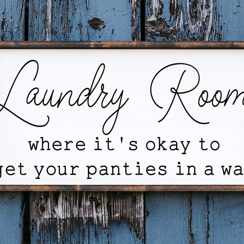 Laundry Room Where Its Okay to Get Your Panties in a Wad Etsy