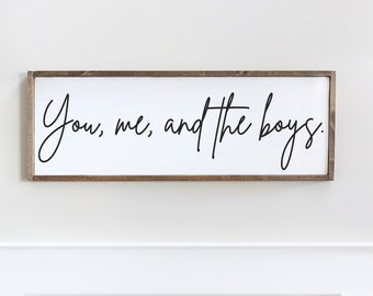 You me and the boys - wood sign - home decor - mother's day gift - living room - wall art - above couch - above bed - family room - quotes -