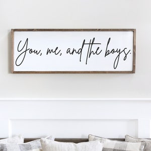 You me and the boys - wood sign - home decor - mother&#39;s day gift - living room - wall art - above couch - above bed - family room - quotes -