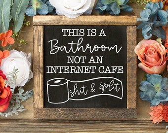 This is a bathroom not an internet cafe - funny bathroom sign - wood sign - home decor - wall art - farmhouse - rustic bathroom decor