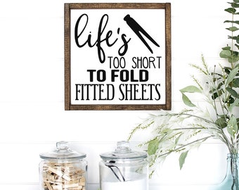 Life's too short to fold fitted sheets - wood framed sign - laundry room decor - funny laundry room signs - laundry wall art - clothespin