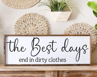 The best days end in dirty clothes - wood sign - laundry room decor - laundry room quotes - wall art - boy mom gift - laundry room wall art
