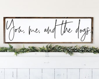 You me and the dogs - wood sign - dog lovers - above bed - bedroom decor - wall art - pitbulls - frenchie - labrador - golden doodle - pups