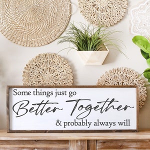 Some things just go better together - wood sign - country music - lyrics - weddings songs - bedroom decor - wall art - anniversary gift idea