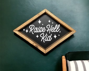 Raise hell kid - wood sign - diamond shape frame - boho nursery - boho kids room - wall art - home decor -