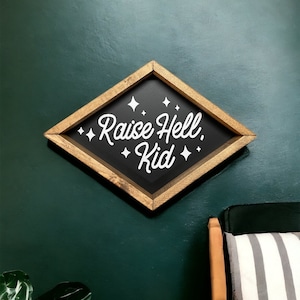 Raise hell kid - wood sign - diamond shape frame - boho nursery - boho kids room - wall art - home decor -
