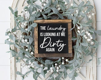 Laundry is looking at me dirty again - wood framed sign - funny laundry room decor - laundry room wall art - farmhouse laundry room -
