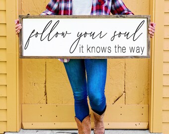 Follow your soul it knows the way - wood framed sign - farmhouse - inspirational decor - above bed - entryway wall art - boho farmhouse