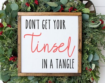 Don't get your tinsel in a tangle - wood signs - Christmas decor - southern christmas wall art - christmas party - christmas signs