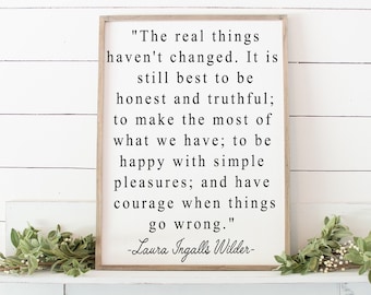 The real things haven't changed - wood signs - laura ingalls - quotes - little house - home decor - living room - wall art - farmhouse