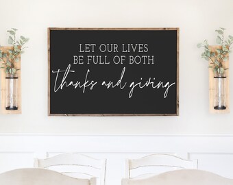 Let our lives be full of thanks and giving - dining room decor - thanksgiving decor - above table - wood sign - home decor - wall art -