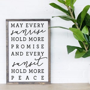 May every sunrise hold more promise and every sunset hold more peace - wood sign - home decor - quotes - inspirational - grief and loss -