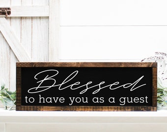 Blessed to have you as a guest - wood framed sign - farmhouse - guest room - guest bedroom art - entryway - welcome - mother in law suite